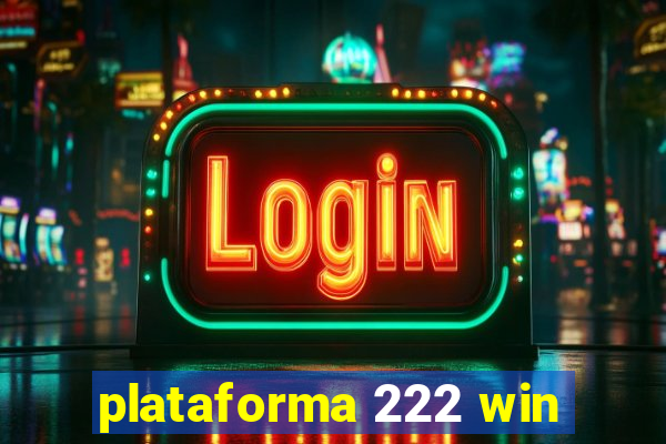 plataforma 222 win